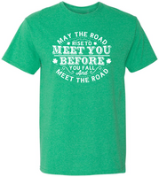 May the Road Rise to Meet You Funny St. Patrick's Day Shirt, Fun Green Irish T-Shirt