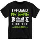 I Paused My Game to Be Here Funny Gamer Youth T-Shirt