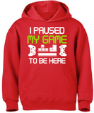 I Paused My Game Youth Hoodie Temp